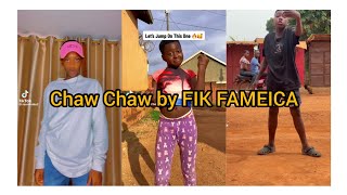 Chaw Chaw by FIK FAMEICA challenge (TikTok)