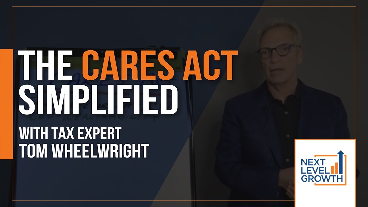 The CARES Act Simplified with Tax Expert Tom Wheelwright - Next Level ...