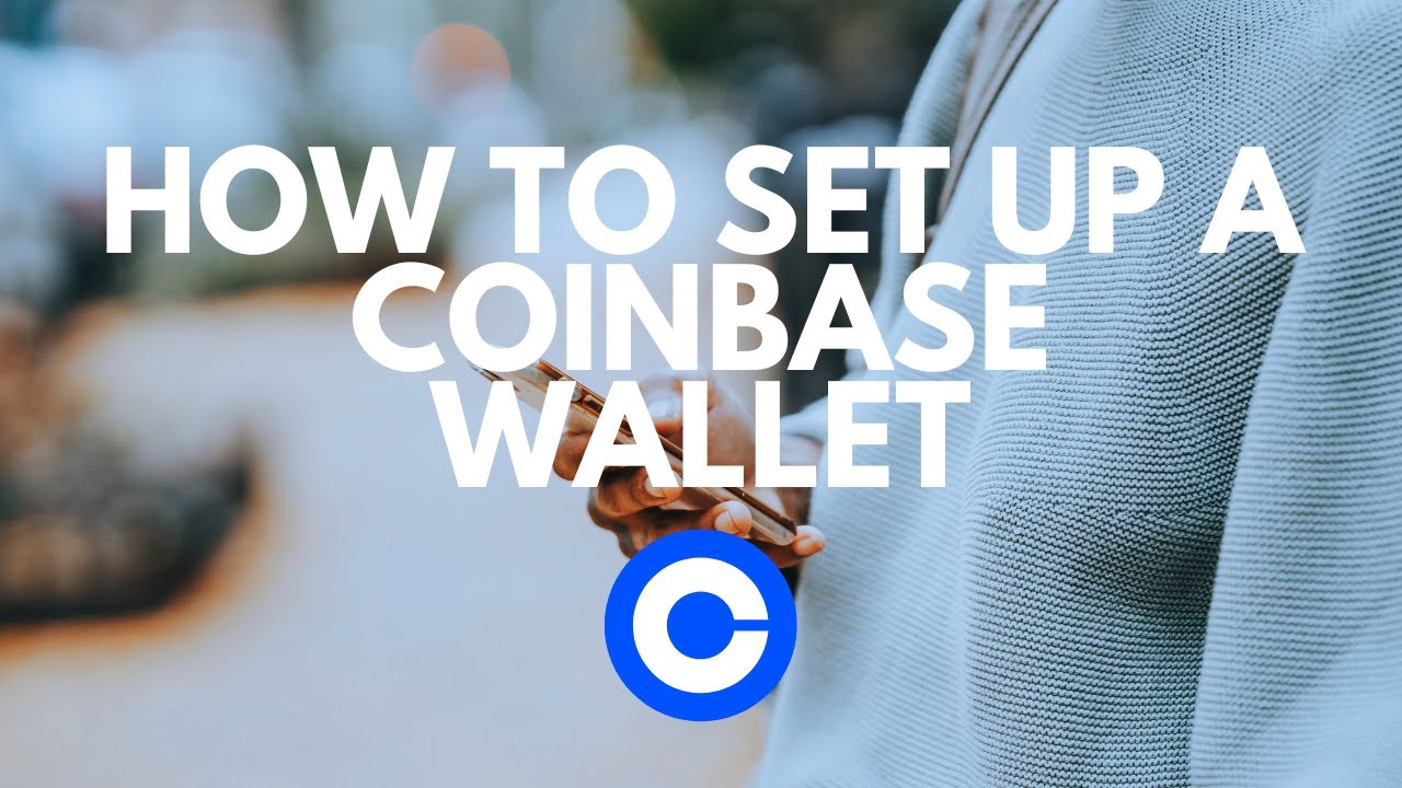 How To Set Up A Coinbase Wallet - A Comprehensive Tutorial