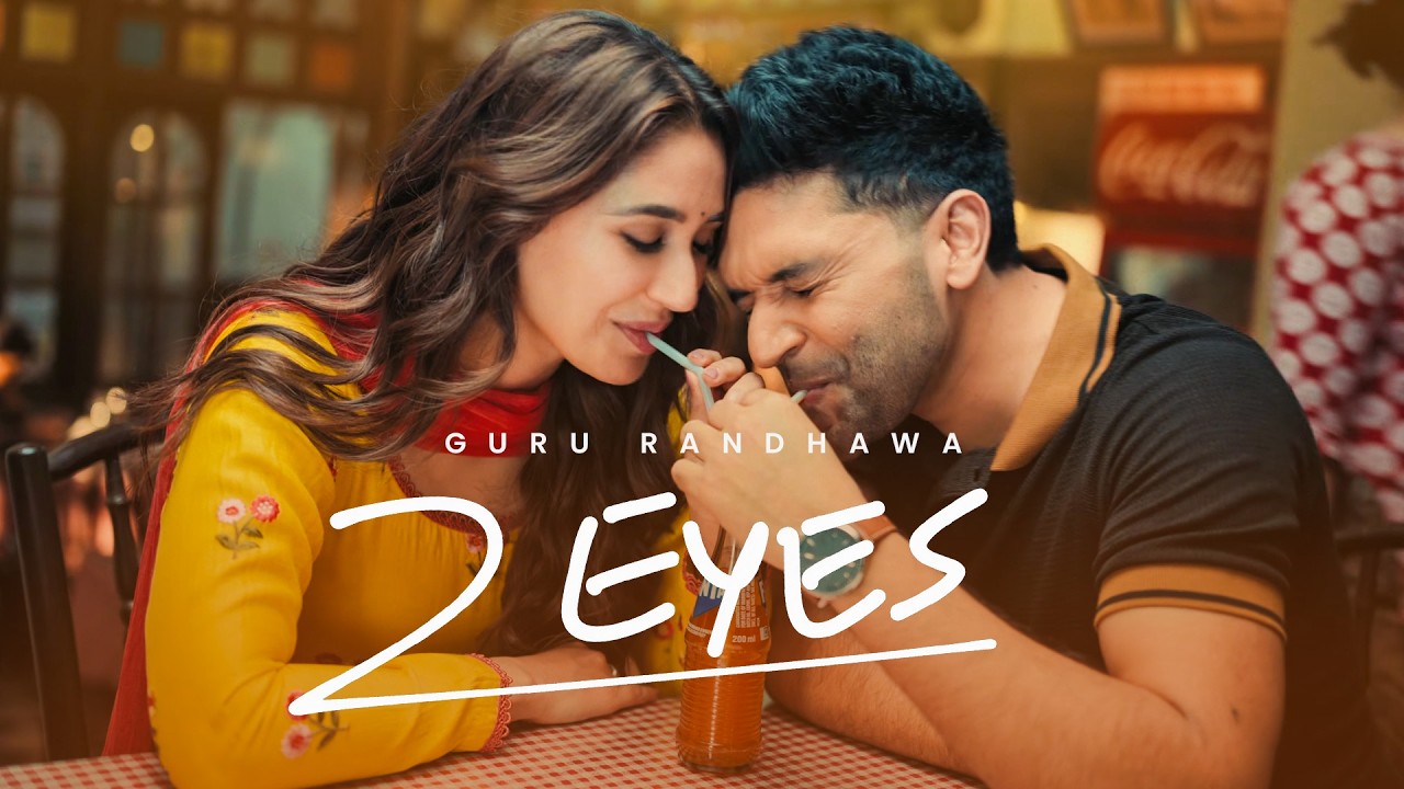 GURU RANDHAWA - “2 EYES” MV