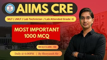 AIIMS CRE-4 Lab Technician MCQs | BMLT & DMLT | CLASS#002 | By Shreyansh Sir #aiims #labtechnician