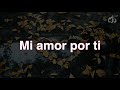 Mi amor por ti - Álvaro Torres y Marisela//Letra