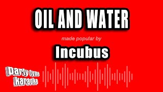 Incubus - Oil and Water (Karaoke Version)
