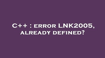 C++ : error LNK2005, already defined?
