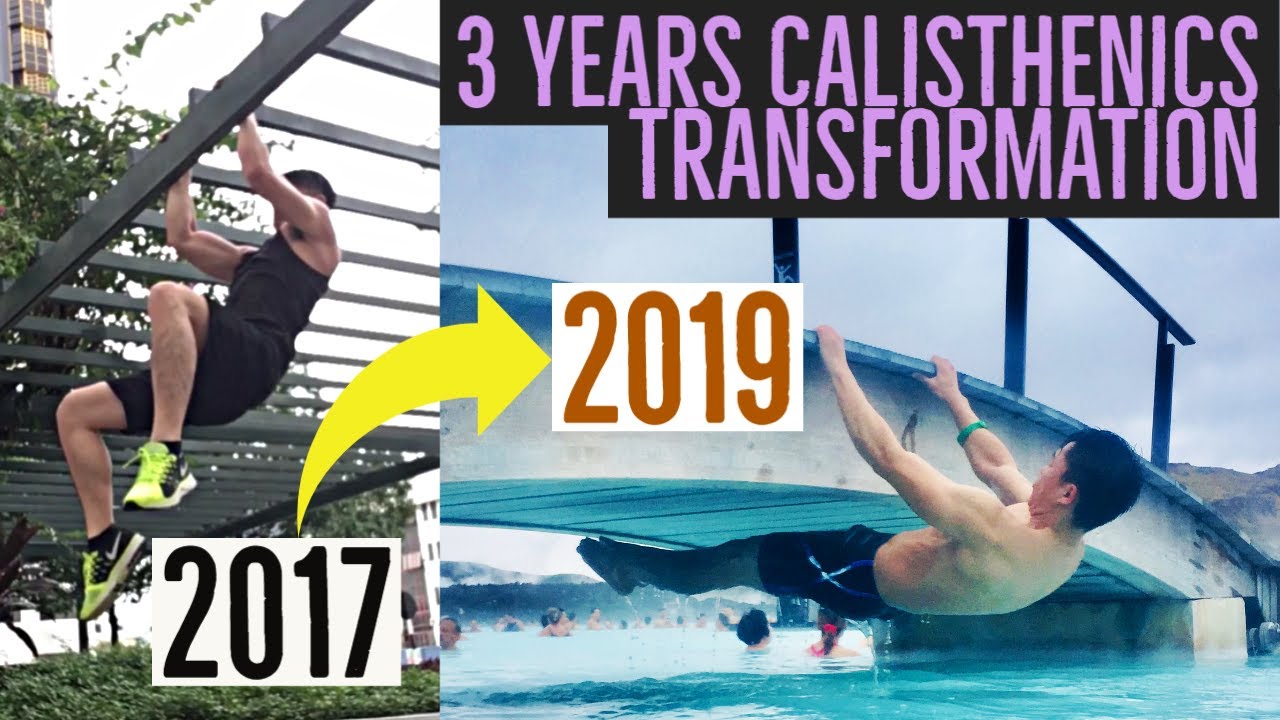 3 YEARS CALISTHENICS TRANSFORMATION 2017 - 2019 Bodyweight Motivation