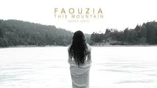 Faouzia - This Mountain (Moguai Remix)