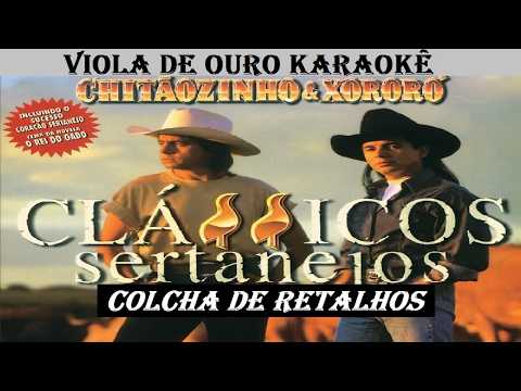 KARAOKÊ CHITÃOZINHO E XORORÓ - COLCHA DE RETALHOS