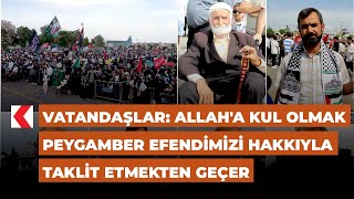 Vatandaşlar: Allah'a kul olmak Peygamber efendimizi hakkıyla taklit etmekten geçer