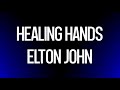 Healing Hands Elton John LYrKKs mp3