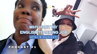 Why I Quit My English Teaching Job In #japan After 6 Months PODCAST Ep. 1 (  Accent)