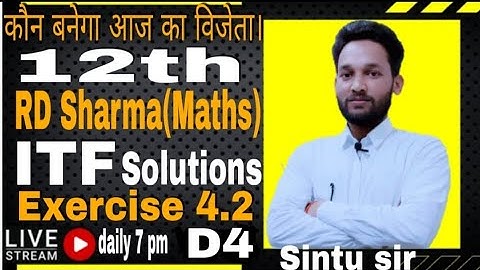 ITF Solutions - Part 4 | Exercise 4.2 | RD Sharma Mathematics Class 12th | By Sintu Sir STAR ENGLISH