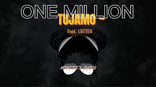 One Million~ Tujamo feat. Lotten | Lyrics Resimi