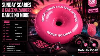 Sunday Scaries & Kaleena Zanders – Dance No More | House Music 2026 | Damian Dope