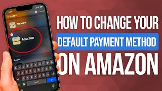 How To Change Your Default Payment Method On Amazon: Tutorial!