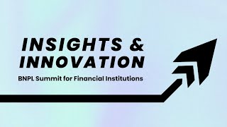 Insights &amp; Innovation 2024: A BNPL Summit by equipifi