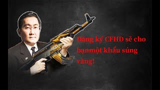 Dịch vụ CFHD Trung Quốc mang đến cho bạn một khẩu súng vàng!