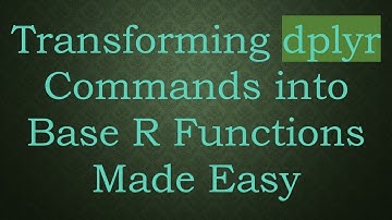 Transforming dplyr Commands into Base R Functions Made Easy