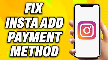 How to Fix Instagram Add Payment Method Not Working (2025 - Easy Fix
