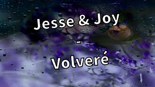 Video thumbnail of "Jesse y Joy - Volvere (Letra)"
