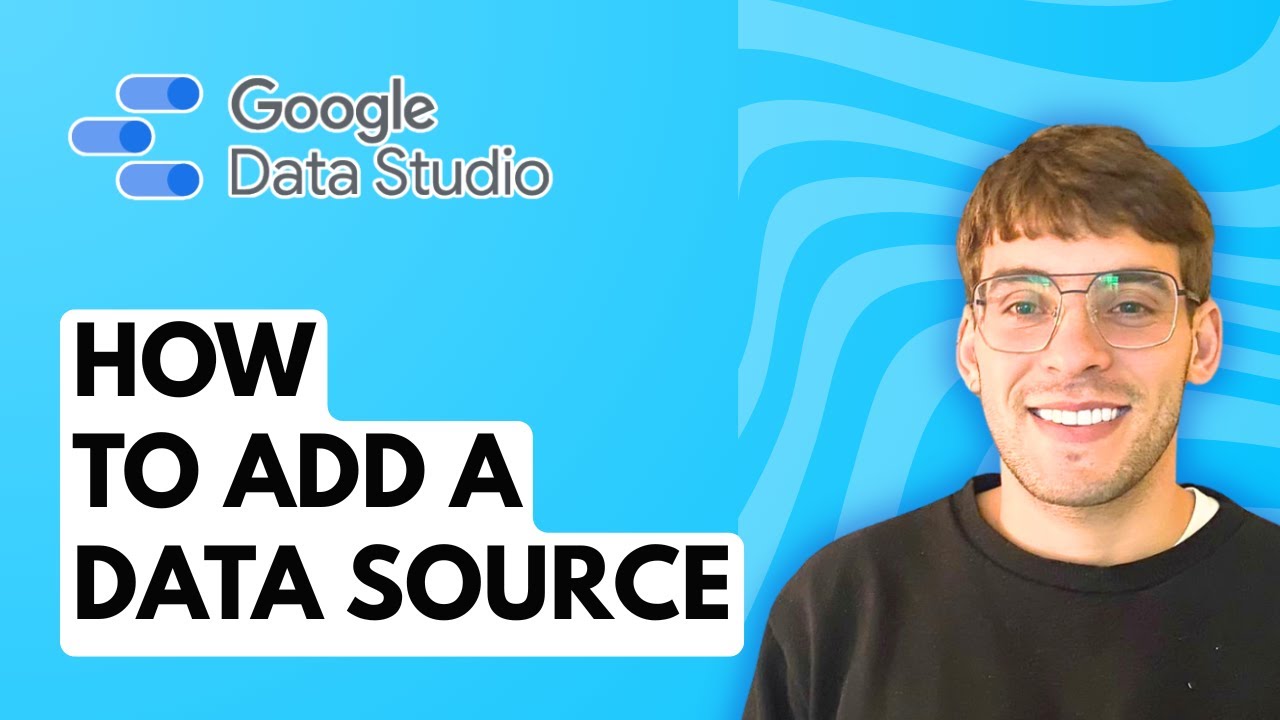 How to Add a Data Source in Google Data Studio [2026 Full Guide] - YouTube