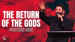 The Return Of The Gods | Jonathan Cahn