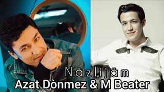 Azat Dönmez & M Beater - Nazlijam // 2022 Official Music