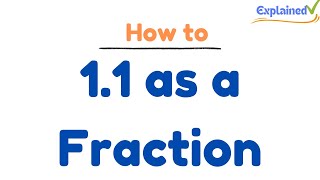 1.1 as a Fraction (simplified form)