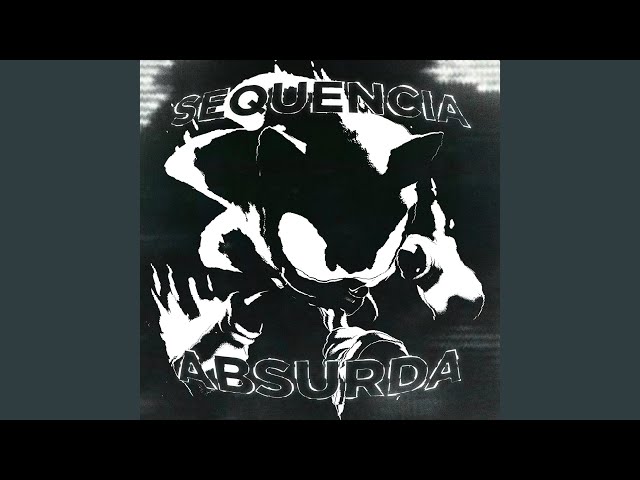 SEQUENCIA ABSURDA (Slowed)