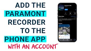 Adding a Paramont Recorder to the Phone App with an Account