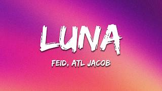 Feid, ATL Jacob - LUNA (Lyrics)