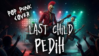 Last Child – Pedih (Pop Punk Cover) | Lagu Nostalgia 2000an Versi Nge-Punk – Soplestone Ningrat