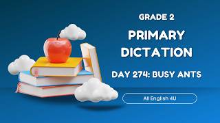 2.274 | Busy Ants | Primary Dictation | Grade 2 | Listening Writing Skills | All English 4U