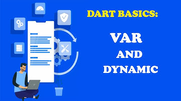 Dart Var vs Dynamic - What