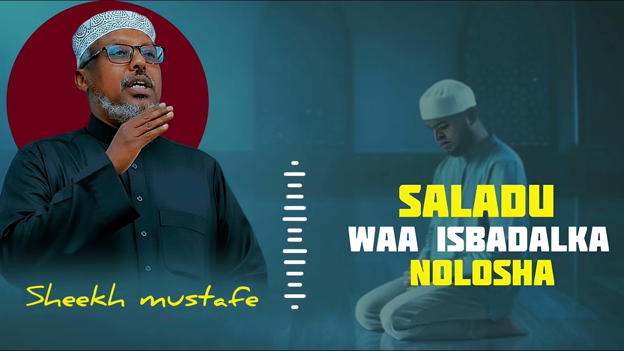 Saladu Waa isbadalka || NOLOSHA || SHEEKH MUSTAFE @QalbiSame-r4l 