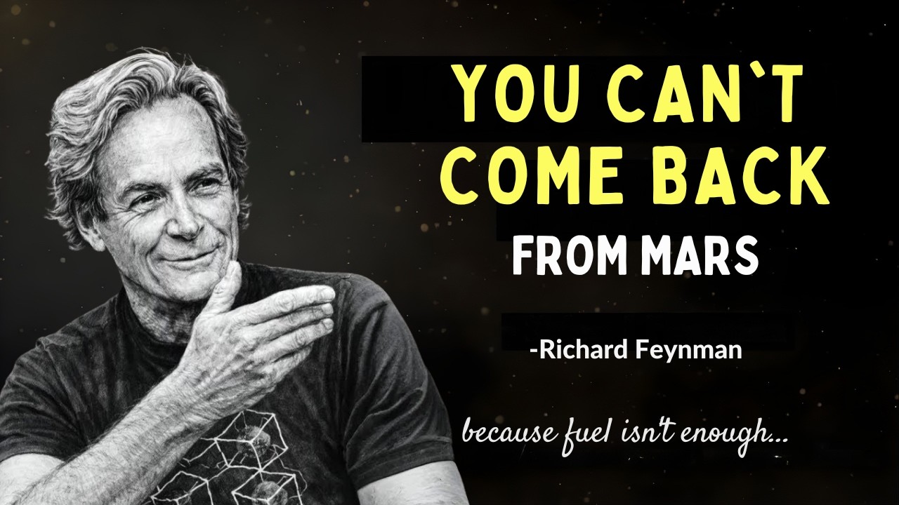 Richard Feynman: Why Returning From Mars ls Impossible