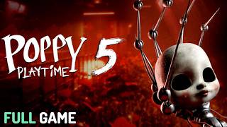 Poppy Playtime Chapter 5 | Full Game Walkthrough | No Commentary | 4k | PC Gameplay