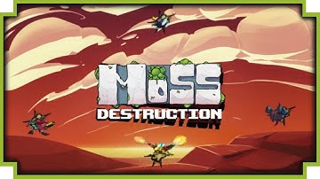 Moss Destruction - (Action Rogue-lite Game)