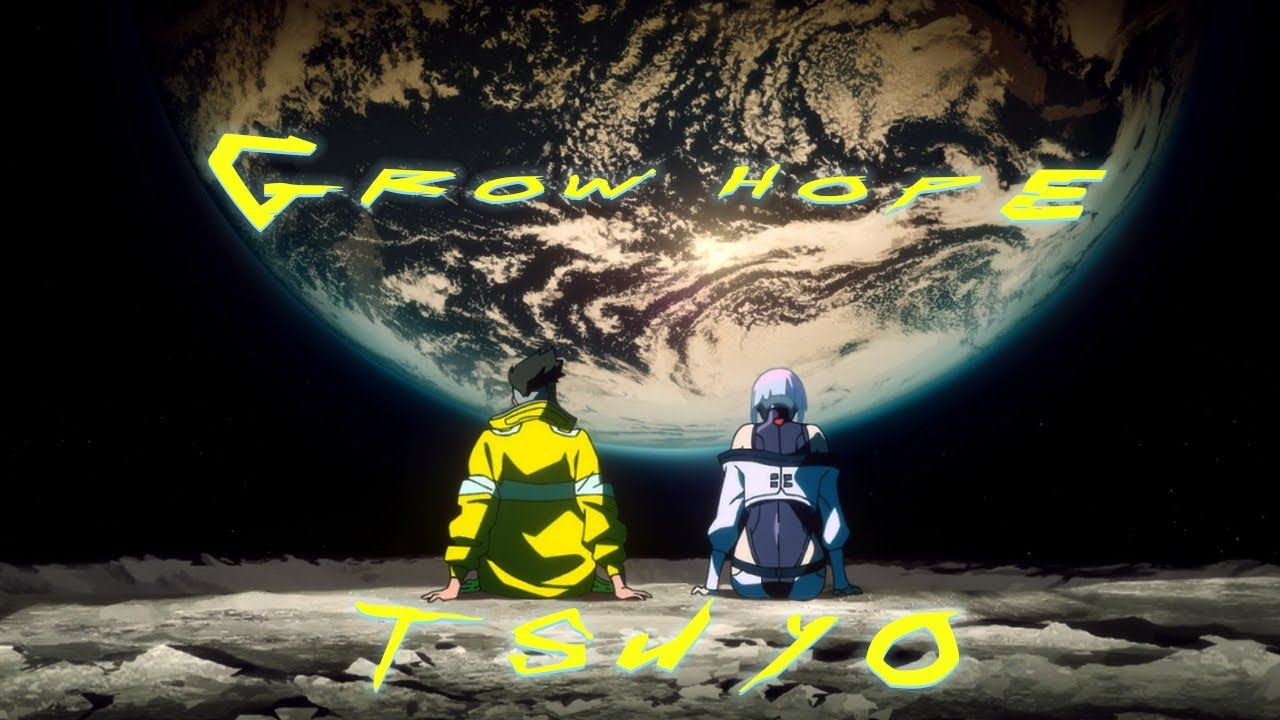 CYBERPUNK EDGERUNNERS RAP SONG “Grow//Hope” TSUYO (prod.clvr) YouTube