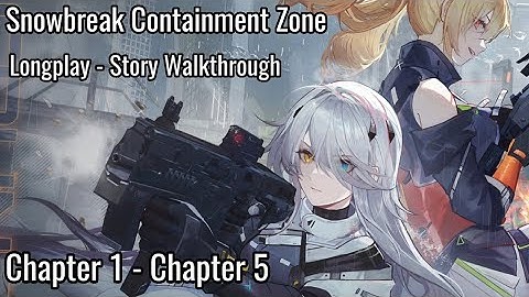 Snowbreak Containment Zone - Main Story Longplay (Chapter 1- Chapter 5) - Full Walkthrough Part 1