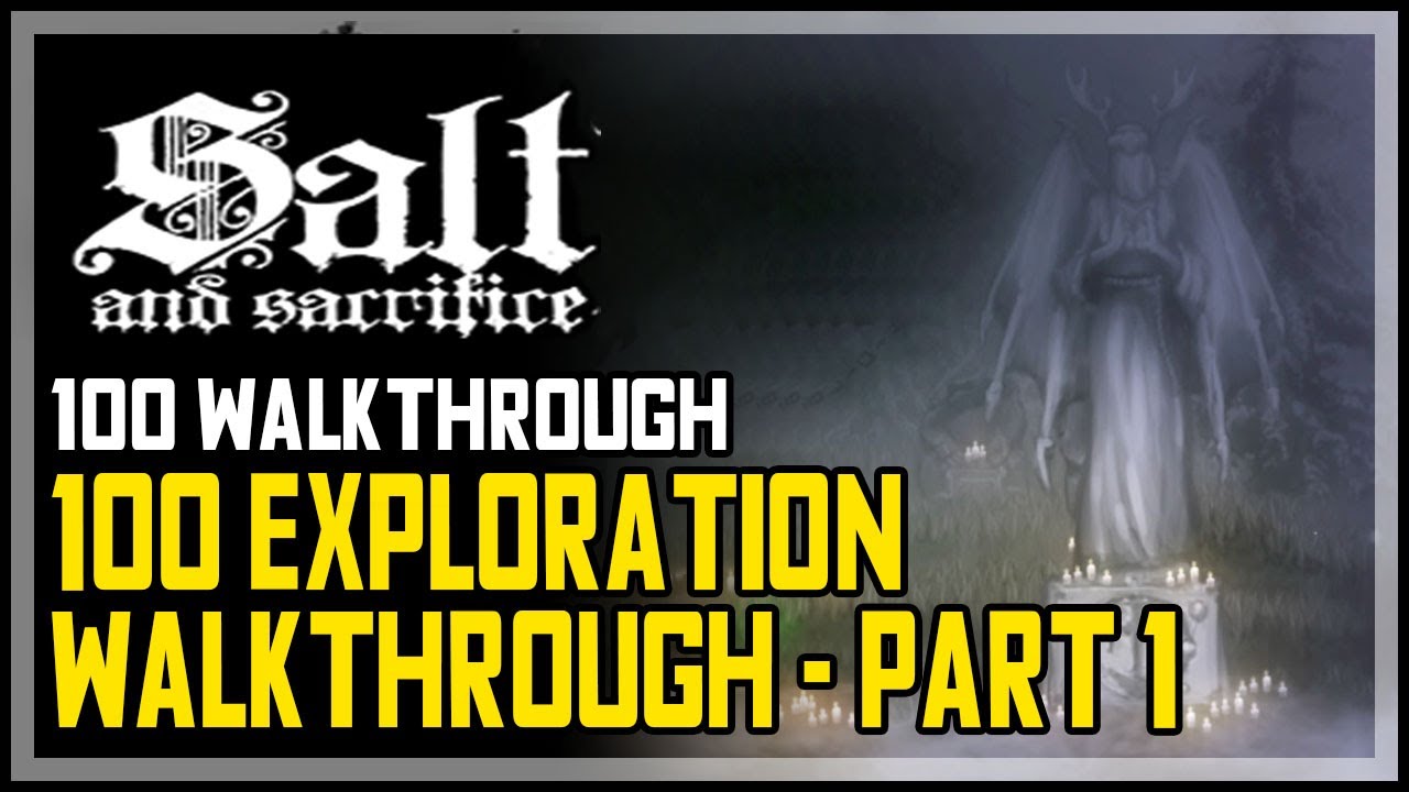 Salt and Sacrifice 100% Walkthrough Part 1