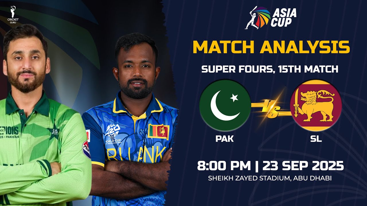 PAKISTAN vs SRI LANKA 15th Match PREVIEW | Asia Cup 2025 SUPER 4 PAK vs SL Analysis