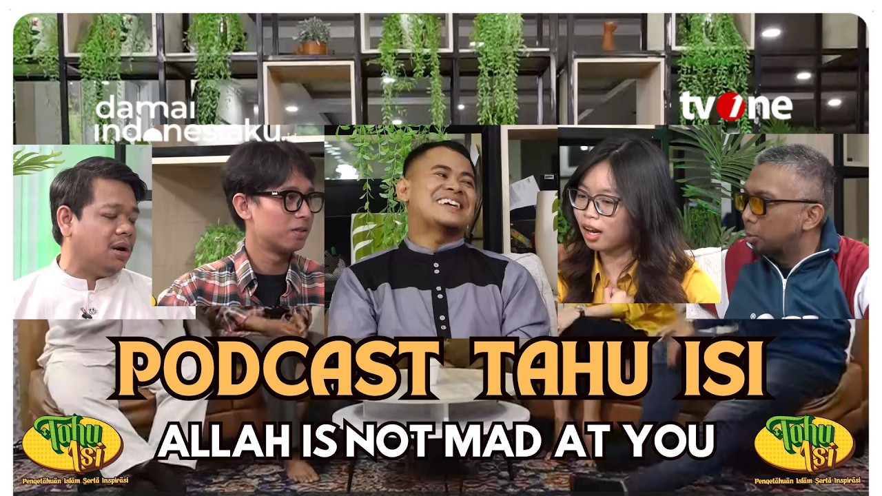PODCAST TAHU ISI (Pengetahuan Islam Serta Inspirasi) Eps-2. Allah is Not Mad at You