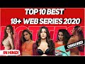 Top 10 Best 18+ Adult Indian Web Series in Hindi  2020 ...