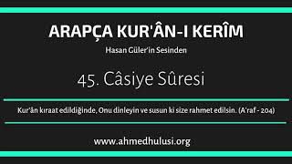 Câsiye Sûresi | Arapça | Hasan Güler'in Sesinden | Makamsız