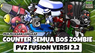 Penjelasan Lengkap Counter Semua Bos Zombie di Game Plants vs Zombies Fusion Versi 2.2