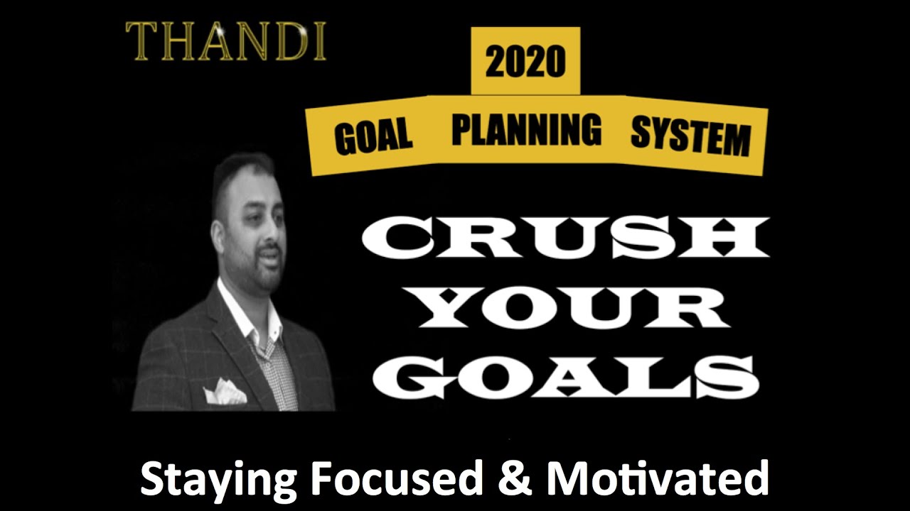 Goal Planning System Part 16 - Staying Focus and Motivated - Michael Thandi