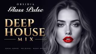 Glass Pulse Deep House Mix | Smooth Vocal House, Nu Disco & Backlit Chamber Candor