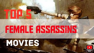 Top 5 Female Assassins Action Movies