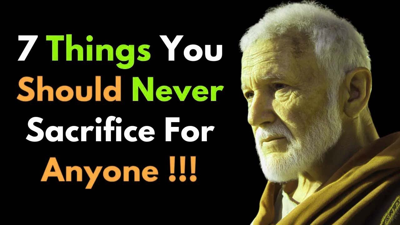 7 Things You Must Never Sacrifice for Anyone   STOIC PHILOSOPHY
