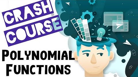 Polynomial Functions | CRASH COURSE